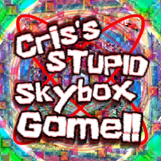 Cris's STUPID Skybox Game!! v0.5.1