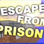 ◄Escape from Prison