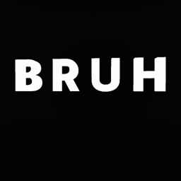 Bruh Moment Place