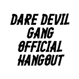 Dare Devils Gang™ Hangout