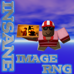[NEW!] Insane Image RNG!