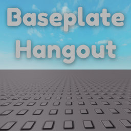 Baseplate Hangout