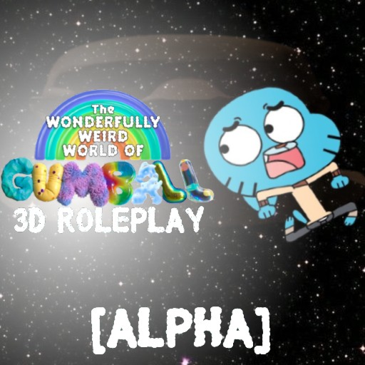 The Wonderfully Weird World of Gumball 3D Roleplay