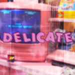 deIicate.