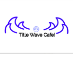 Title Wave Cafe.