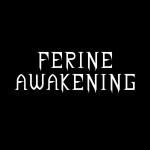 Ferine Awakening [UNDER MANTAINENCE]