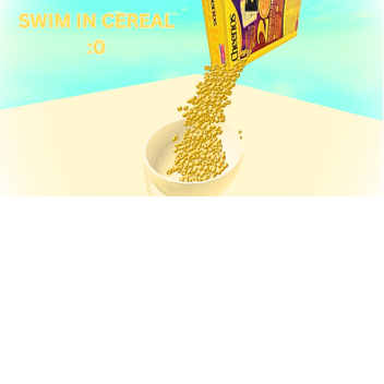 Swim in cereal!