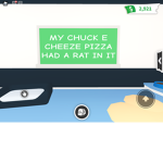 MY CHUCK E CHEEZE PIZZA HAT A RAT IN IT