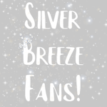 SilverBreeze Fans!