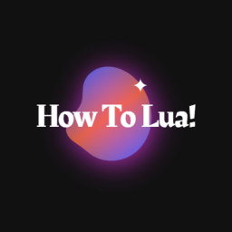 How To Lua!