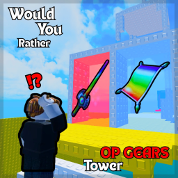 [💥] Would You Rather OP Gears Tower