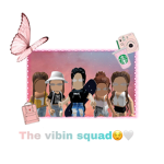 the vibin squad
