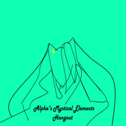 Alpha's Mystical Element's Hangout