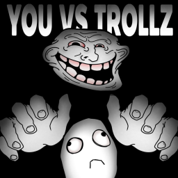 [ALPHA] You vs Trollz
