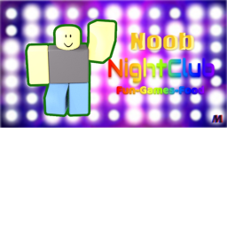Noob Game Studio Night Club!