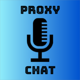 🔊Proxy Chat🎙️ [0.2 UPDATE]