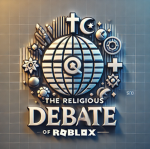 -The Religious Debate of Roblox-