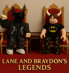 Lane and braydon's Legends