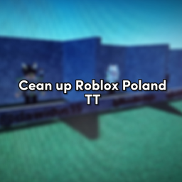 Clean up Roblox Poland TT