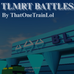 TLMRT Battles (WIP)