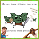 The super duper evil destroy chaos group