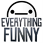 Everything Is Funny