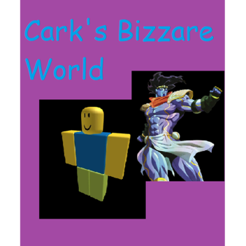 Cark's Bizarre World