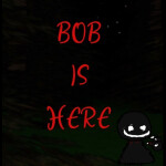 BOB Is here. CHAPTER 1: The escape