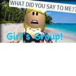 Girl’s Group!