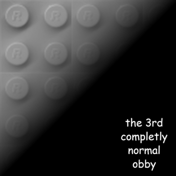 The 3rd Completely Normal Obby DEMO *NEW*