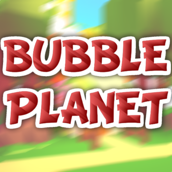 Bubble Planet