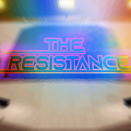The Resistance [WIP]
