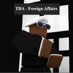 [TBA] Foreign Affairs