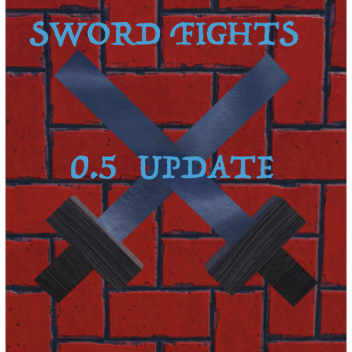 Sword Fights (0.5!)