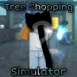 Tree Chopping Simulator [DRAGON SLAYER]