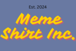 Meme Shirt Inc.