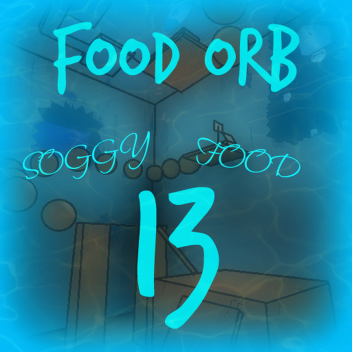 food orb 13 - soggy food