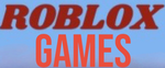 ROBLOX GAMES ENTERTAINMENT JOIN TODAY