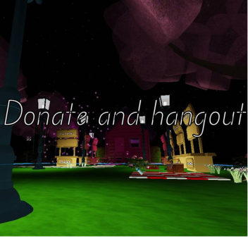 Donate and hang out 💵