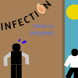 Infection: WIP