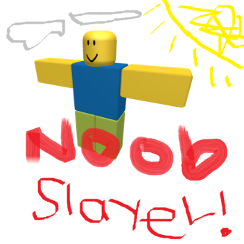 Noob Slayer!