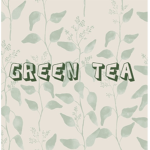 ~. Green Tea .~