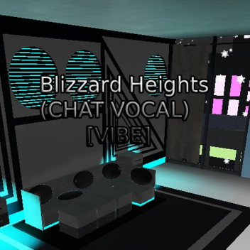 Blizzard Heights (VOICE CHAT) [VIBE]