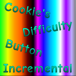 Cookie's Difficulty Button Incremental: Ascended
