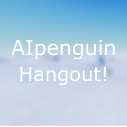 AIpenguin Hangout!