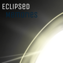 Eclipsed Memories [Revamp]