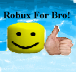 ROBUX FOR BRO!