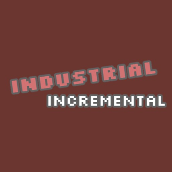 [NEW] Industrial Incremental 🏭