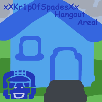 xXKr1p0fSpadesXx's Hangout Area