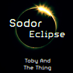 {] SODOR 🌗 ECLIPSE [} ~ Toby And The Thing